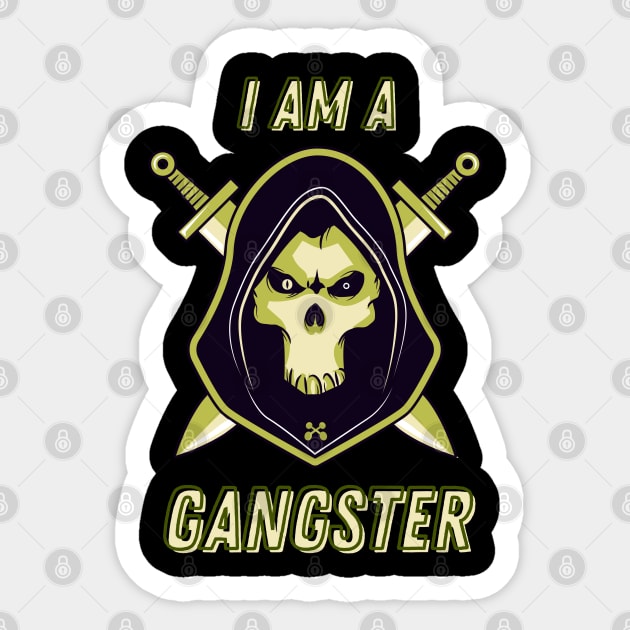 I AM A GANGSTER Sticker by formony designs